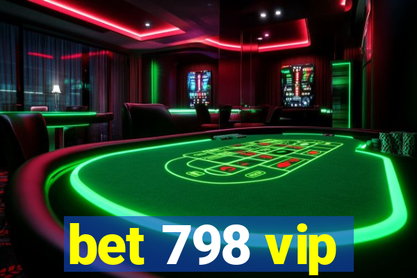 bet 798 vip